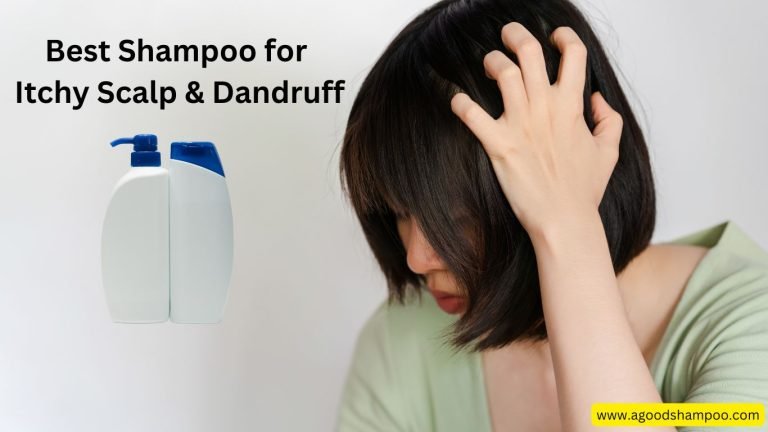 Best Shampoo for Itchy Scalp & Dandruff