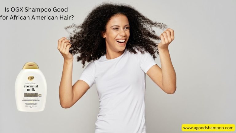Is OGX Shampoo Good for African American Hair