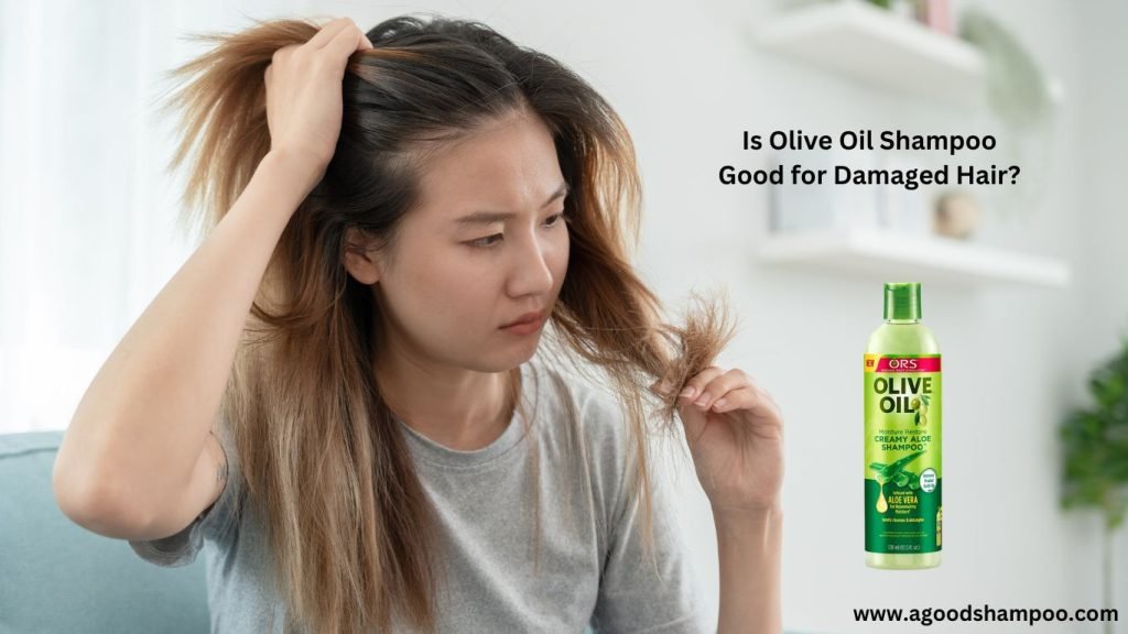 Is Olive Oil Shampoo Good for Damaged Hair?