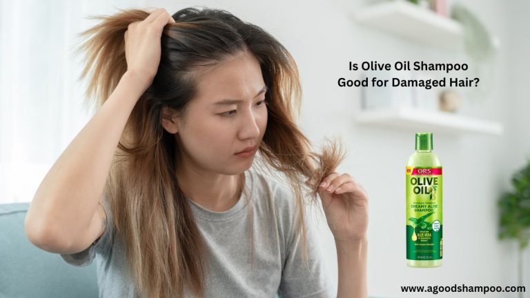 Is Olive Oil Shampoo Good for Damaged Hair? Full Guide Inside 14 Is Olive Oil Shampoo Good for Damaged Hair?