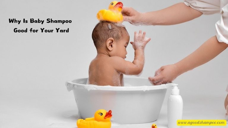 Why Is Baby Shampoo Good for Your Yard