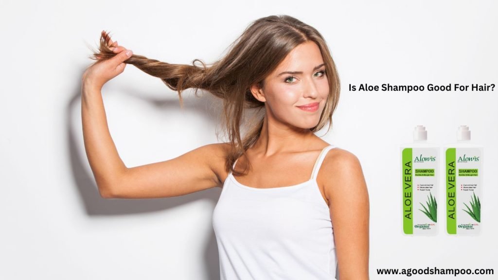Is Aloe Shampoo Good For Hair