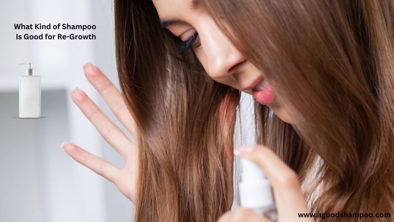 What Kind of Shampoo Is Good for Re-Growth? Expert Truths You Should Know 13 What Kind of Shampoo Is Good for Re-Growth