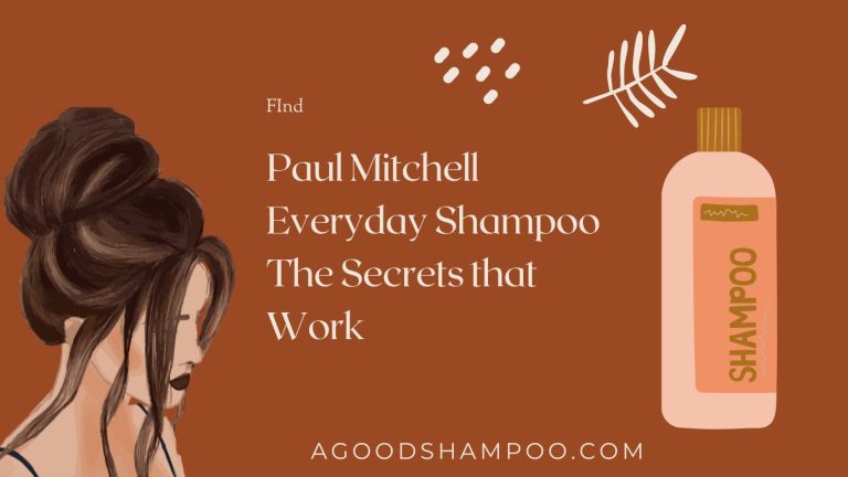 Is Paul Mitchell Everyday Shampoo Good for your Hair? The Secrets that Work