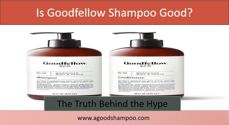 Why is Everyone Raving About Goodfellow Shampoo? Find Out Here