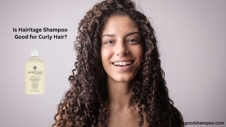 Is Hairitage Shampoo Good for Curly Hair