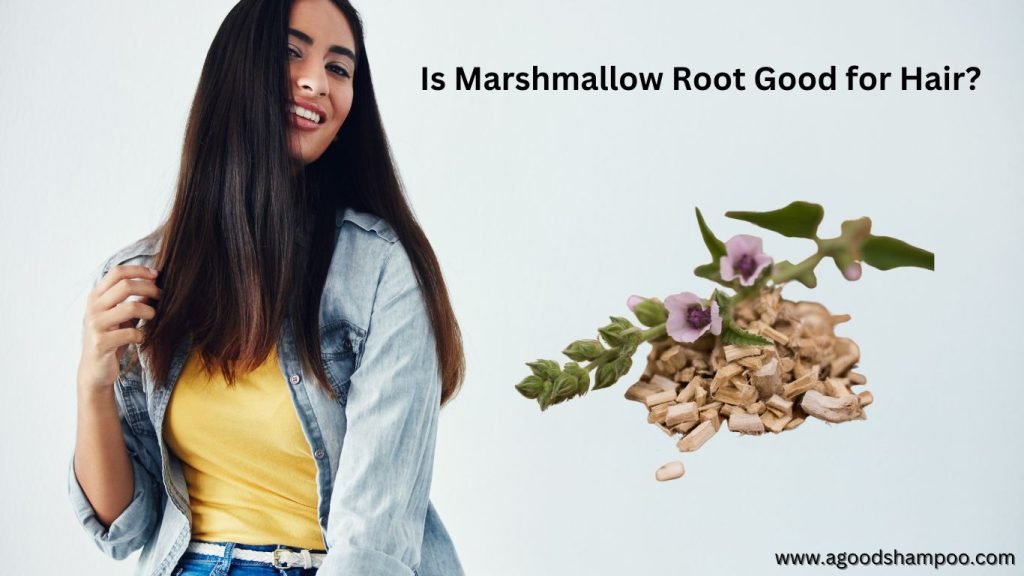 Is Marshmallow Root Good for Hair