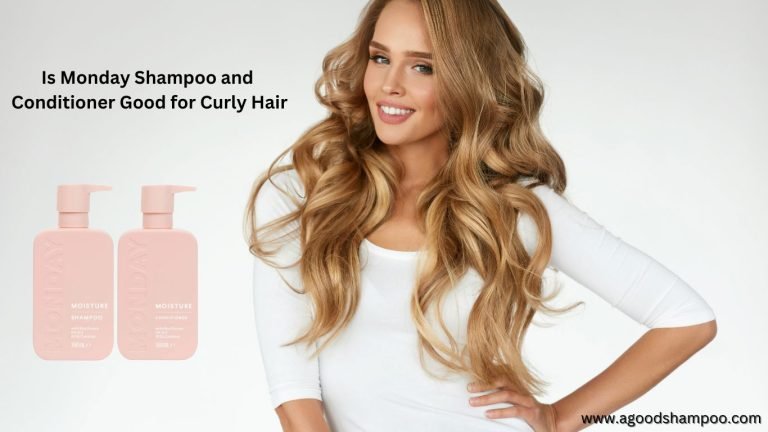 Is Monday Shampoo and Conditioner Good for Curly Hair