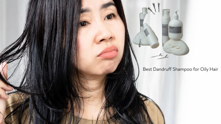 Best Dandruff Shampoo for Oily Hair