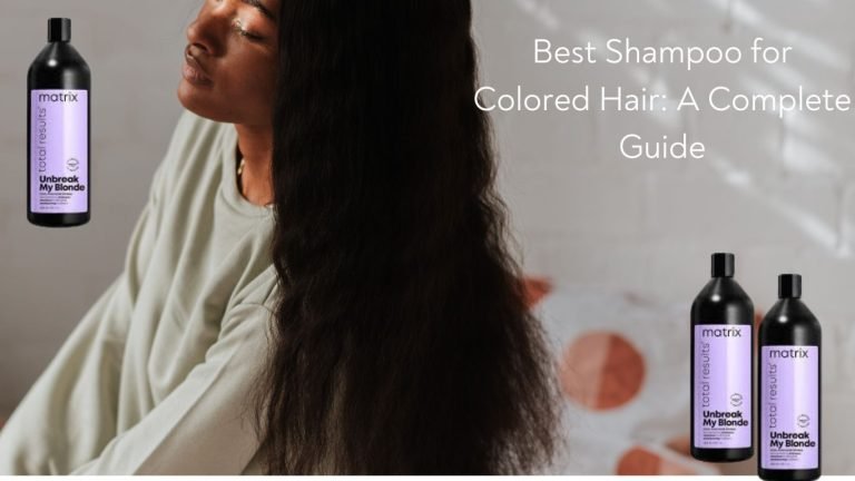 Best Shampoo for Colored Hair: A Complete Guide 25 Best Shampoo for Colored Hair A Complete Guide
