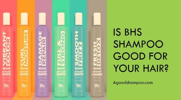 Is BHS Shampoo Good for your hair