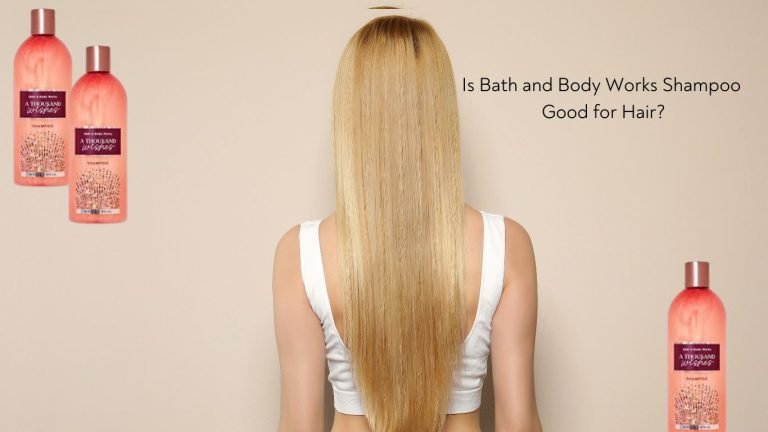 Is Bath and Body Works Shampoo Good for Hair