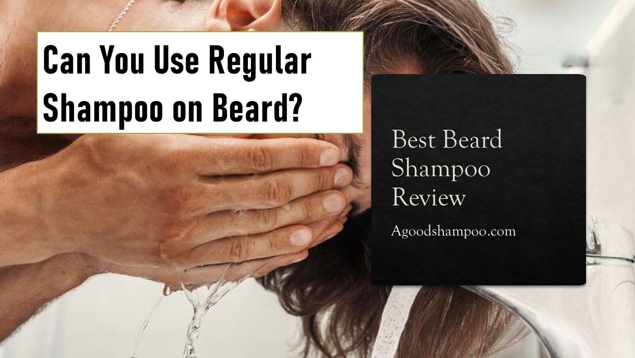 can you use regular shampoo and conditioner on your beard
