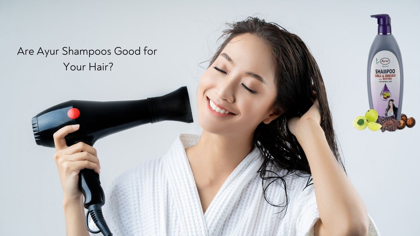 Are Ayur Shampoos Good