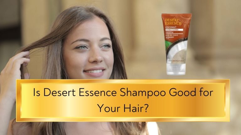 Is Desert Essence Shampoo Good for Your Hair? 22 Is Desert Essence Shampoo Good for Your Hair 2