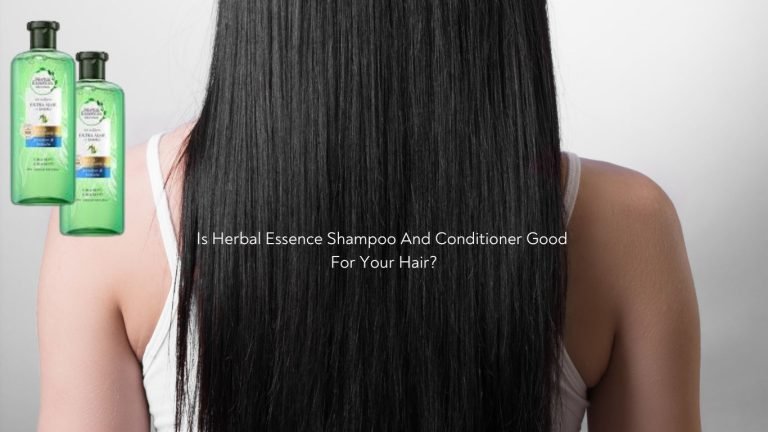Is Herbal Essence Shampoo And Conditioner Good For Your Hair