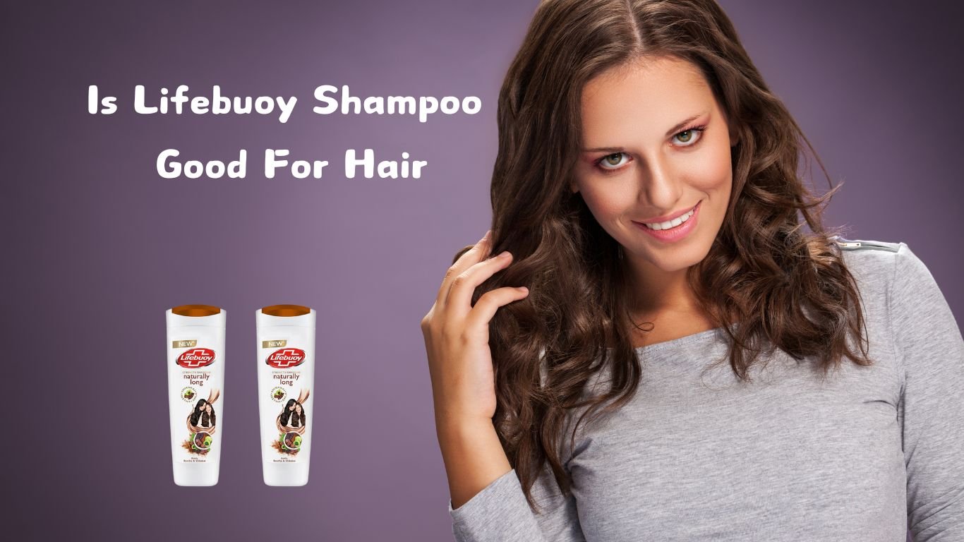 Is Lifebuoy Shampoo Good For Hair