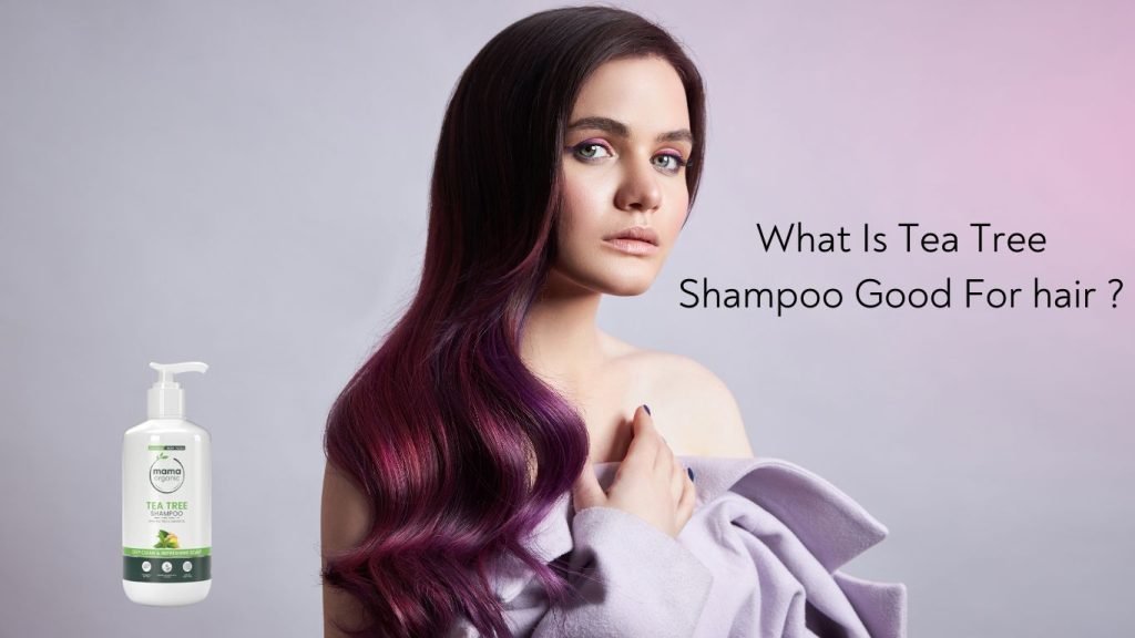 What Is Tea Tree Shampoo Good For