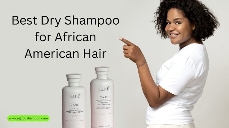 Best Dry Shampoo for African American Hair