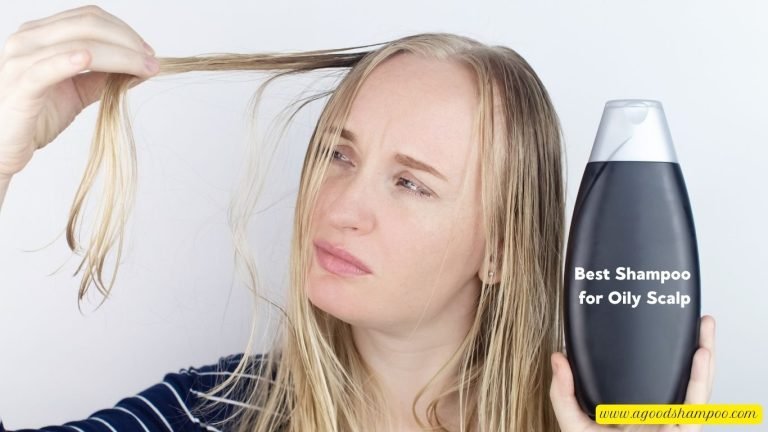 Best Shampoo for Oily Scalp