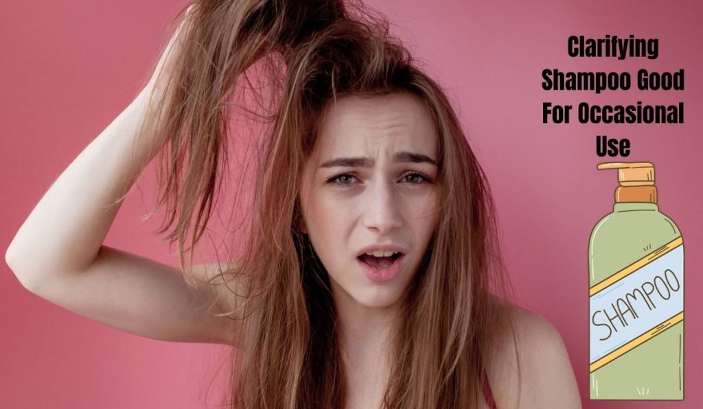 Is Clarifying Shampoo Good For Occasional