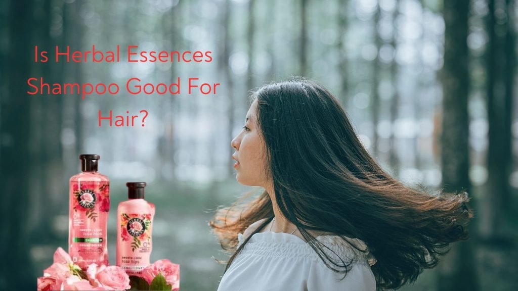 Is Herbal Essences Shampoo Good For Hair Unveiling the Truth Behind the Blossoms