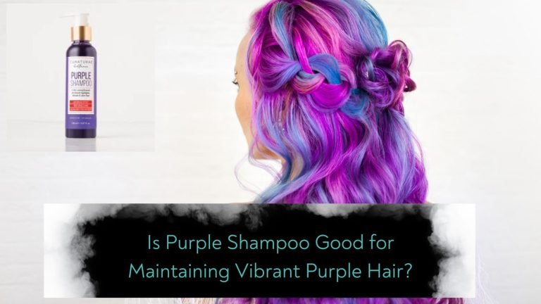 Is Purple Shampoo Good for Maintaining Vibrant Purple Hair