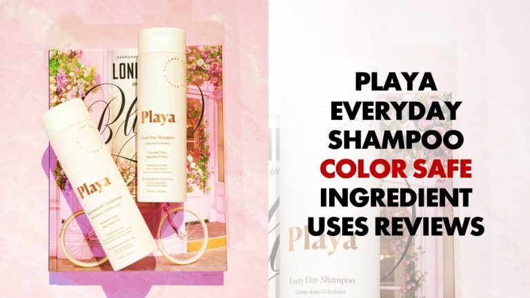 Playa Everyday Shampoo Color Safe ingredient Uses Reviews