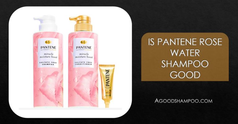 is pantene rose water shampoo good for your hair
