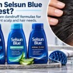 Which Selsun Blue Shampoo Is Best for Dandruff?